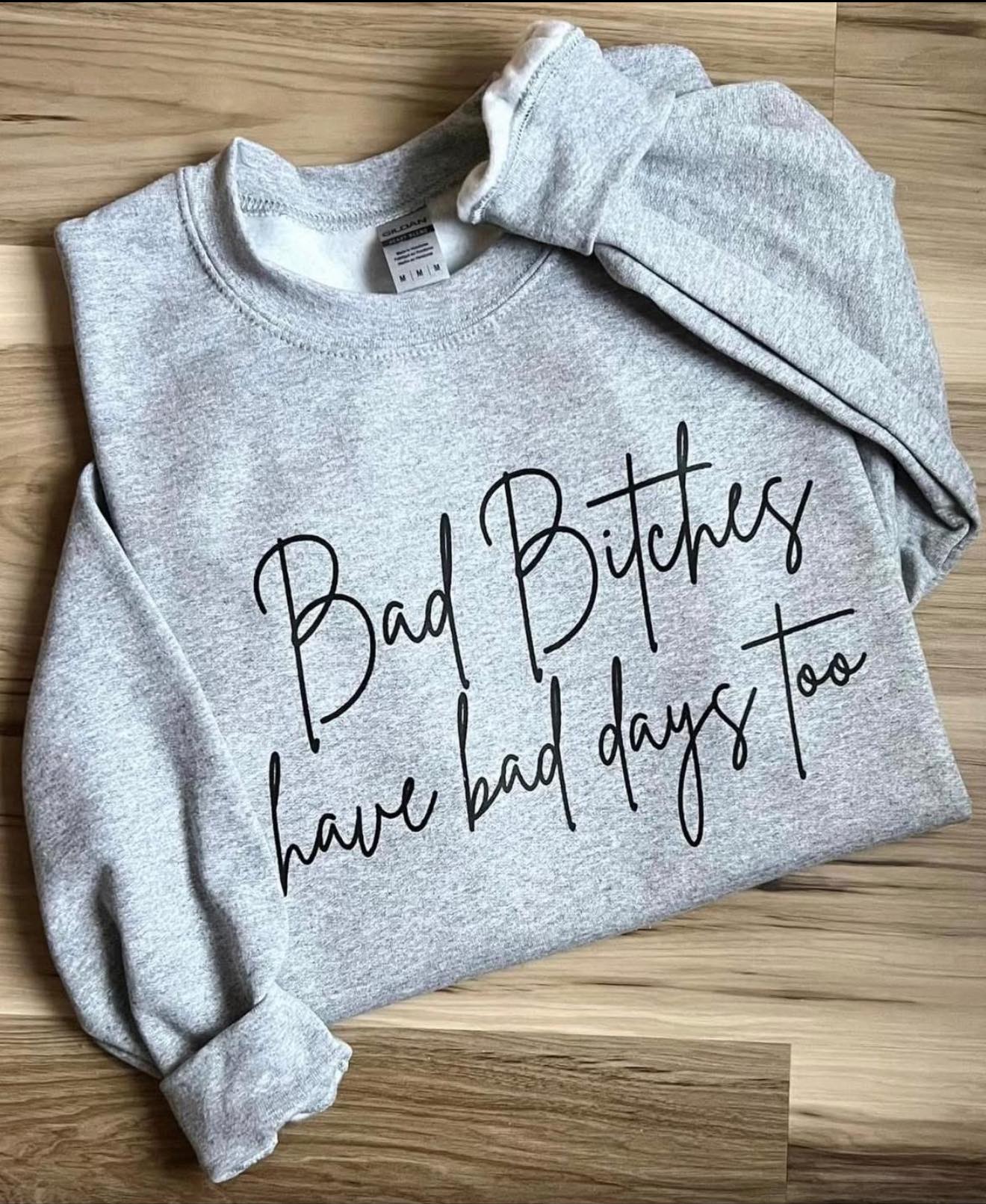 BAD BITCHES HAVE BAD DAYS TOO DTF TRANSFER