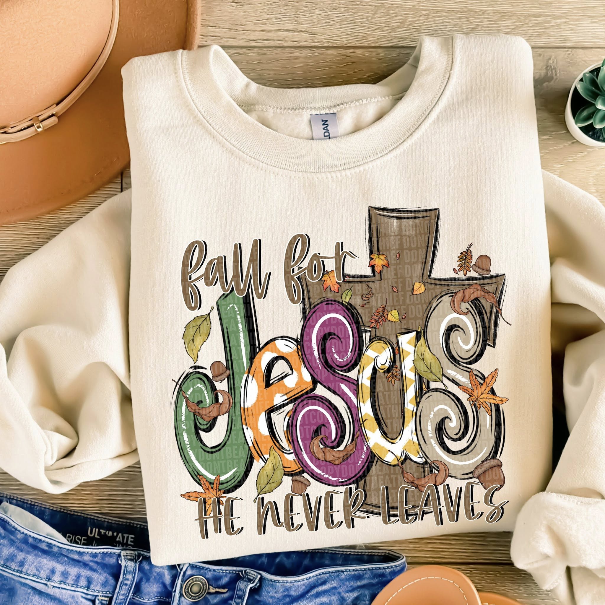 FALL FOR JESUS HE NEVER LEAVES DTF TRANSFER