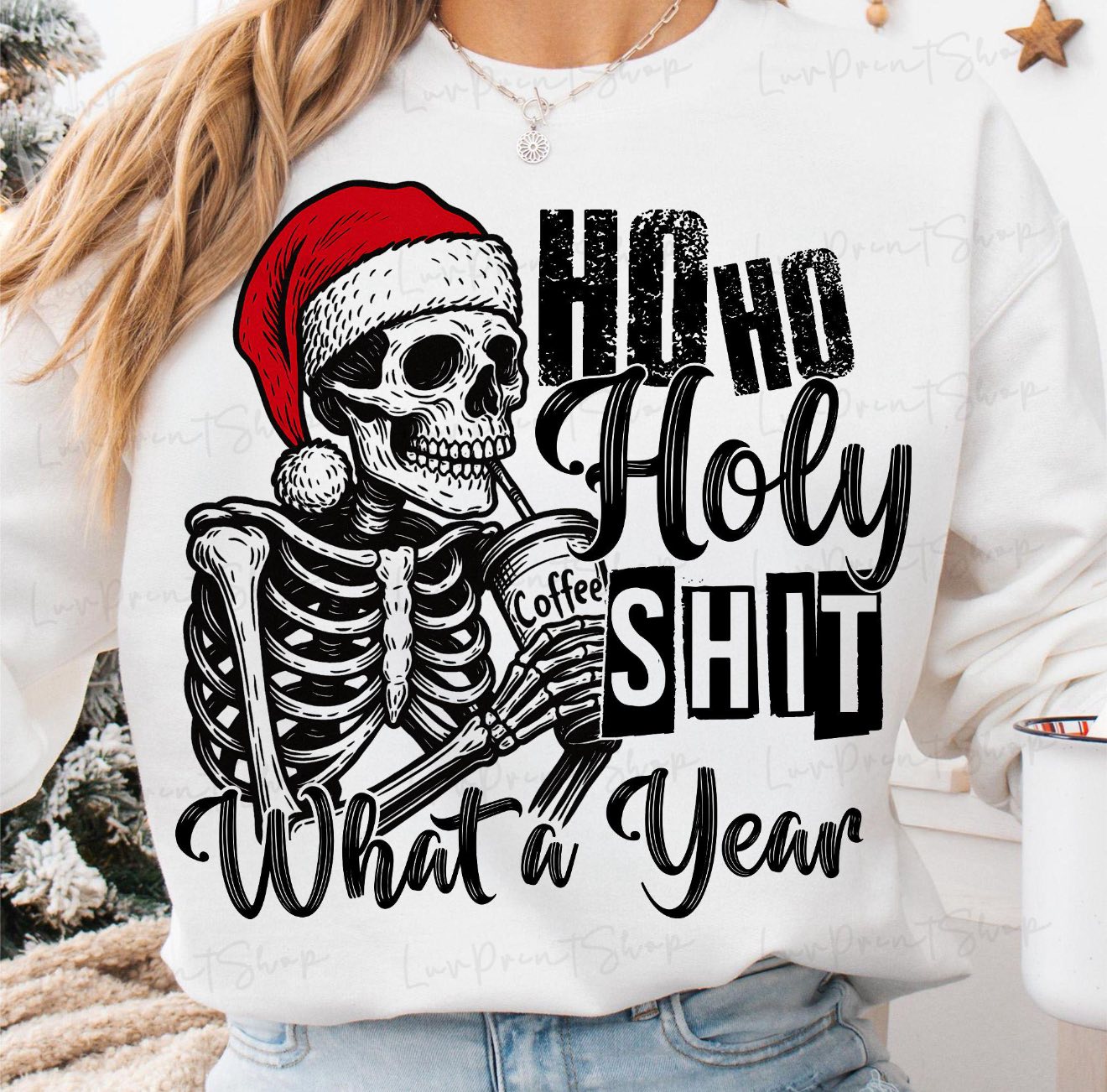 HO HO HOLY SHIT WHAT A YEAR DTF TRANSFER