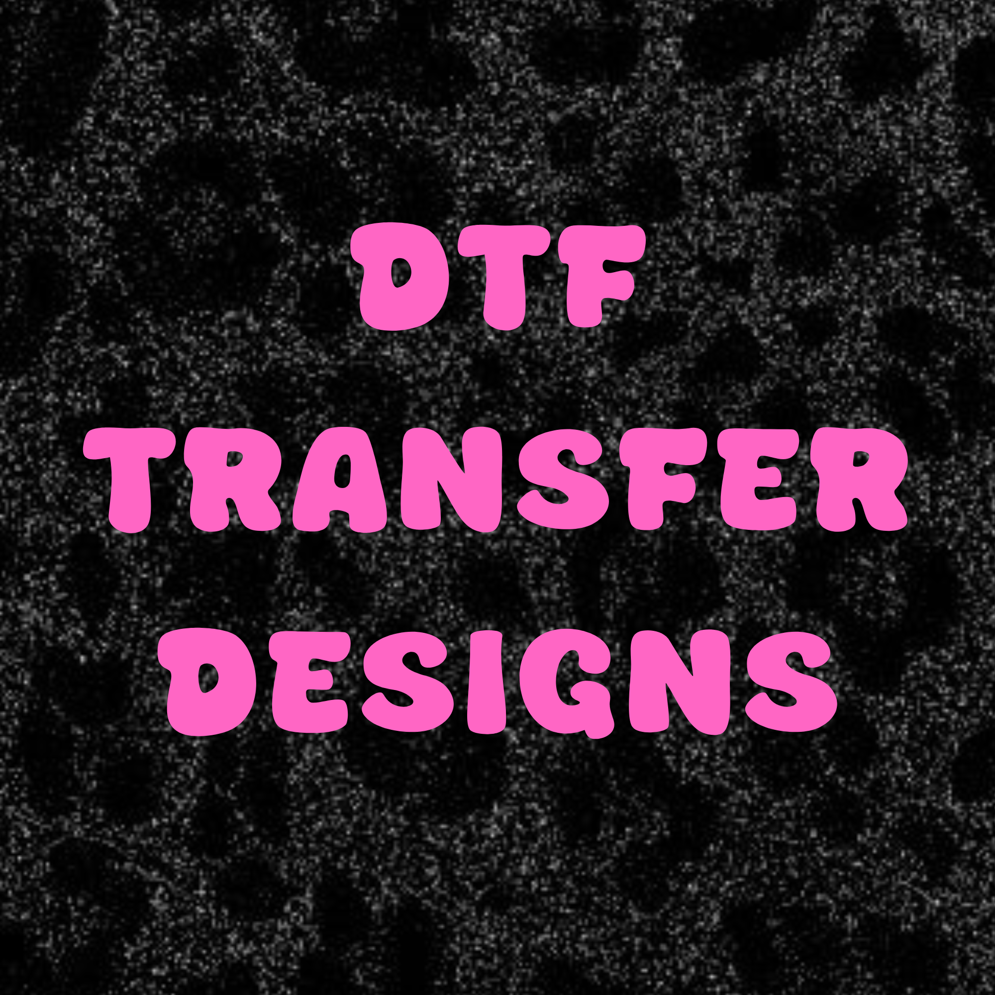 DTF TRANSFERS