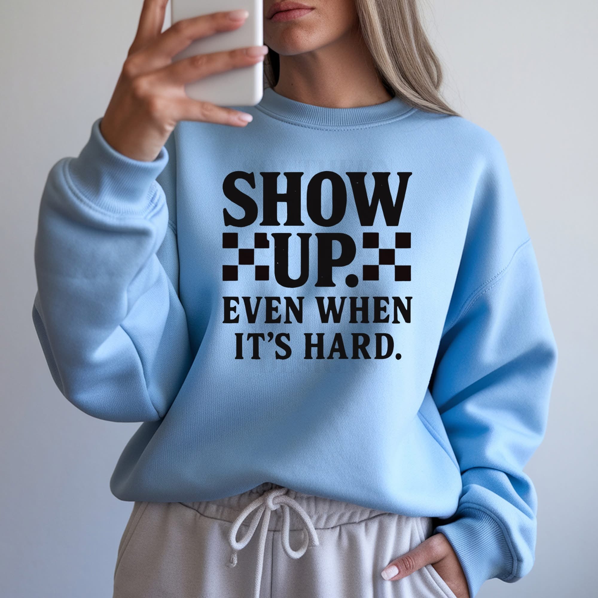 Show up Even when it’s Hard DTF TRANSFER