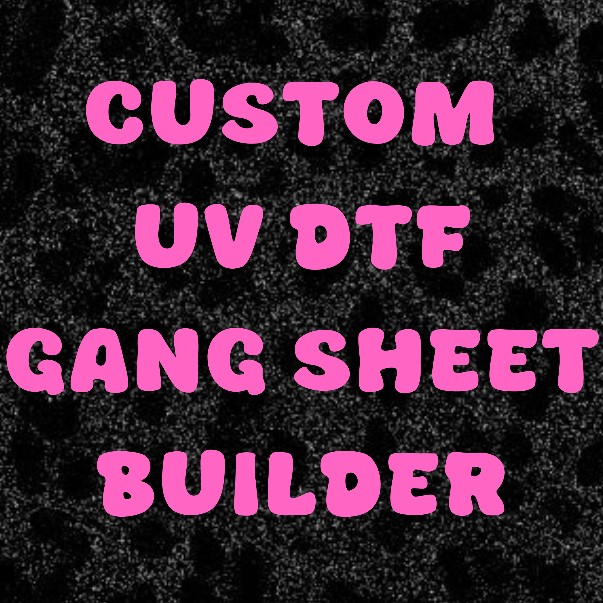 CUSTOM UV DTF GANG SHEET BUILDER