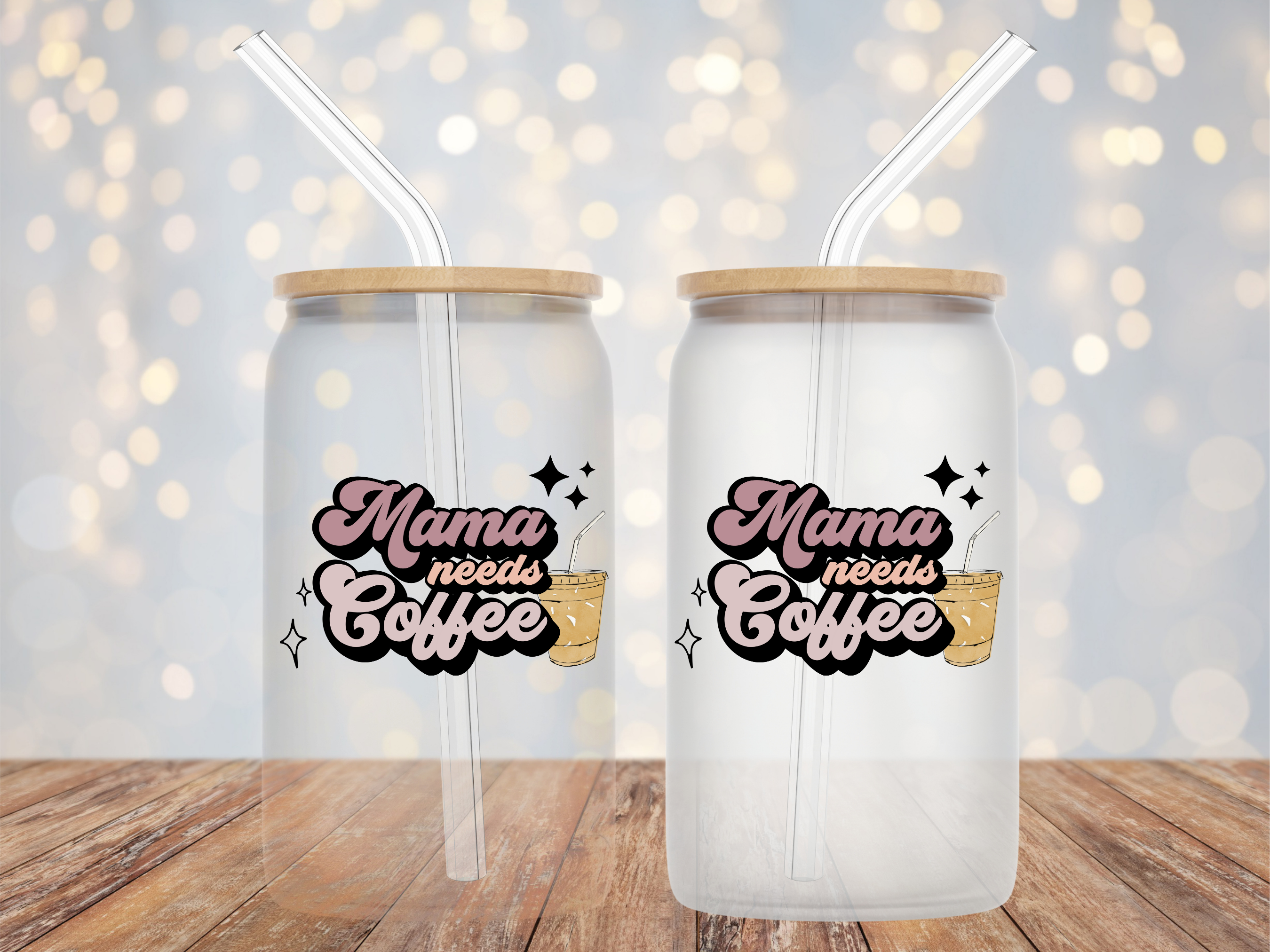 MAMA NEEDS COFFEE 16OZ UVDTF TRANSFER