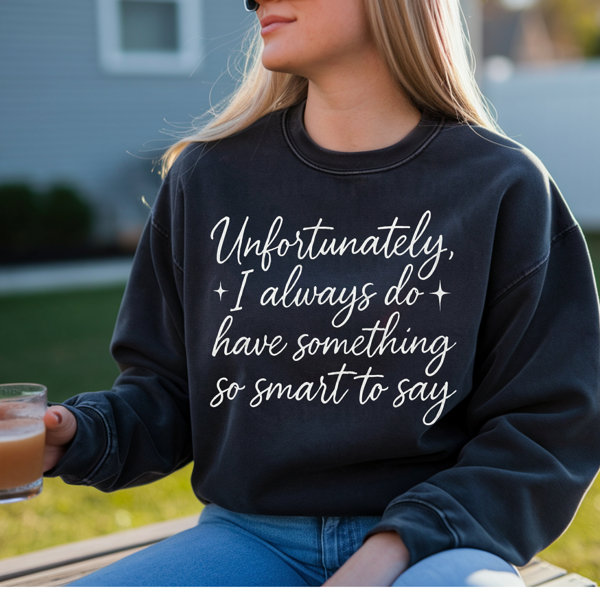 UNFORTUNATLEY I ALWAYS DO HAVE SOMETHING SMART TO SAY DTF TRANSFER